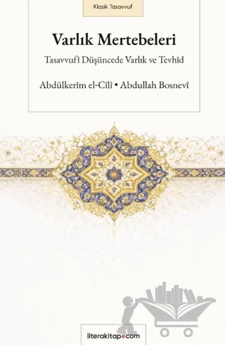 Varlık Mertebeleri – Abdülkerim el-Cili, Abdullah Bosnevi – Litera Yayıncılık kitap kapağı