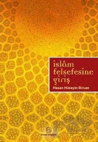 İslam Felsefesine Giriş – Hasan Hüseyin Bircan – Ensar Neşriyat kitap kapağı