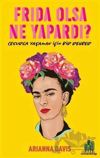 Frida Olsa Ne Yapardı? – Arianna Davis – Orman Kitap kitap kapağı