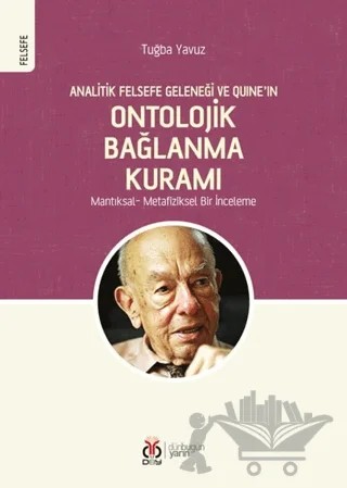 Analitik Felsefe Geleneği ve Quine’ın Ontolojik Bağlanma Kuramı – Tuğba Yavuz – DBY Yayınları kitap kapağı