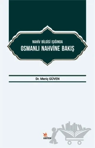 Nahiv Bilgisi Işığında Osmanlı Nahvine Bakış – Meriç Güvenç – Kriter Yayınları kitap kapağı