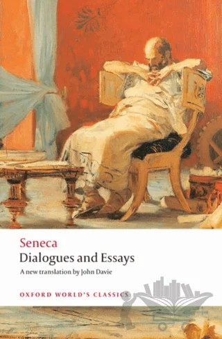 Dialogues and Essays – Seneca – Oxford University Press - Classics kitap kapağı