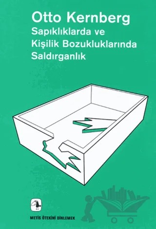 Sapıklıklarda ve Kişilik Bozukluklarında Saldırganlık – Otto F. Kernberg – Metis Yayınları kitap kapağı