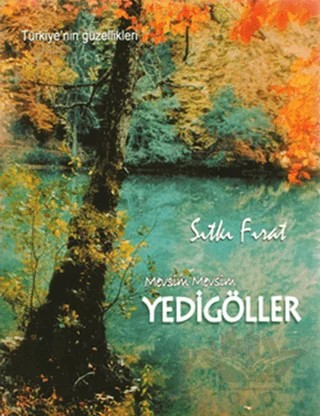 Mevsim Mevsim Yedigöller – Sıtkı Fırat – Fotoğraf Sanatı Kitapları kitap kapağı