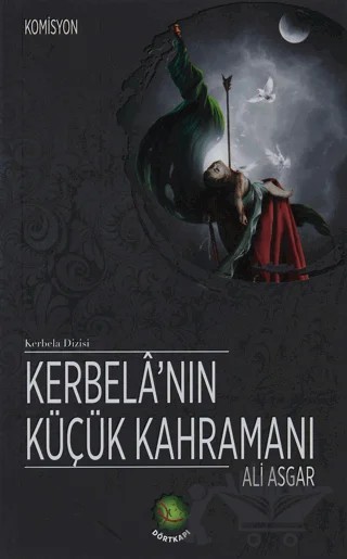 Kerbela'nın Küçük Kahramanı Ali Asgar – Kolektif – Dörtkapı Yayınevi kitap kapağı