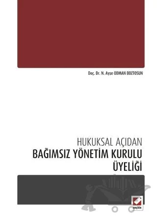 Bağımsız Yönetim Kurulu Üyeliği – N. Ayşe Odman Boztosun – Seçkin Yayıncılık kitap kapağı