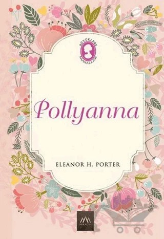 Pollyanna – Eleanor H. Porter – Arkadya Yayınları kitap kapağı