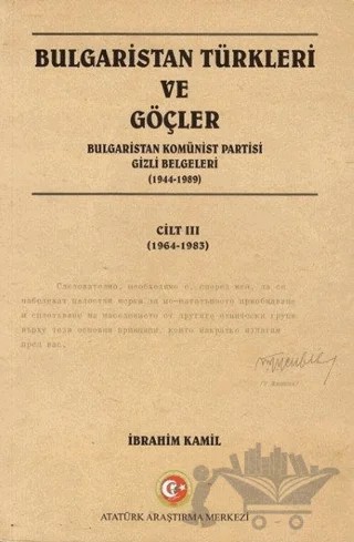 Bulgaristan Türkleri ve Göçler Cilt: 3 – İbrahim Kamil – Atatürk Araştırma Merkezi kitap kapağı