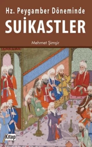 Hz. Peygamber Döneminde Suikastler – Mehmet Şimşir – Kitap Dünyası Yayınları kitap kapağı