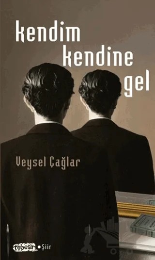 Kendim Kendine Gel – Veysel Çağlar – Tebeşir Yayınları kitap kapağı
