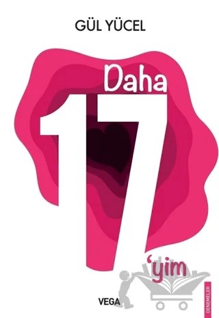 Daha 17'yim – Gül Yücel – Vega Yayınları kitap kapağı
