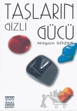 Taşların Gizli Gücü – Nilgün Sözer – Sınır Ötesi Yayınları kitap kapağı