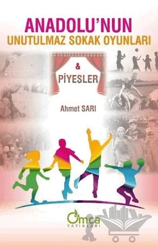 Anadolu'nun Unutulmaz Sokak Oyunları – Ahmet Sarı – Omca Yayınları kitap kapağı
