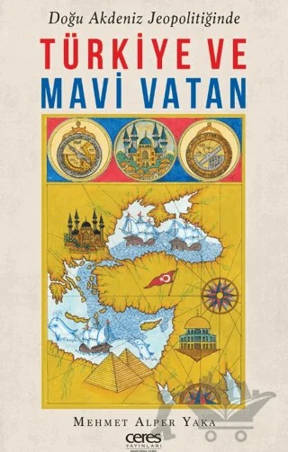 Türkiye ve Mavi Vatan – Mehmet Alper Yaka – Ceres Yayınları kitap kapağı