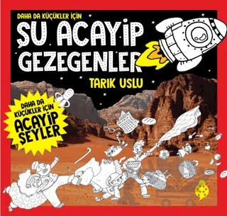 Daha Da Küçükler İçin Şu Acayip Gezegenler – Tarık Uslu – Uğurböceği Yayınları kitap kapağı