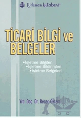 Ticari Bilgi ve Belgeler – Recep Öktem – Türkmen Kitabevi kitap kapağı