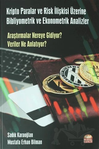 Kripto Paralar ve Risk İlişkisi Üzerine Bibliyometrik ve Ekonometrik Analizler – Mustafa Erhan Bilman, Sadık Karaoğlan – Nobel Bilimsel Eserler kitap kapağı
