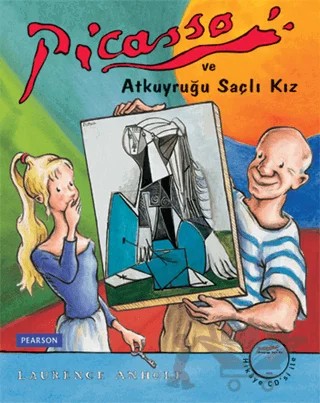 Picasso ve Atkuyruğu Saçlı Kız – Laurence Anholt – Pearson Çocuk Kitapları kitap kapağı