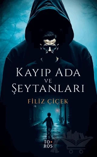 Kayıp Ada ve Şeytanları – Filiz Çiçek – Toros Yayınları kitap kapağı