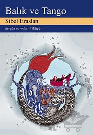 Balık ve Tango – Sibel Eraslan – Dergah Yayınları kitap kapağı