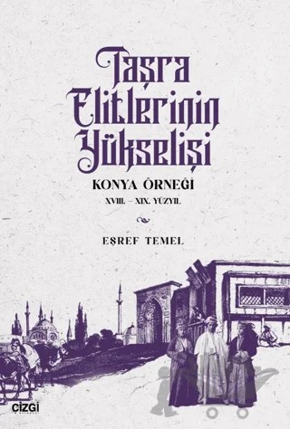 Taşra Elitlerinin Yükselişi – Eşref Temel – Çizgi Kitabevi Yayınları kitap kapağı