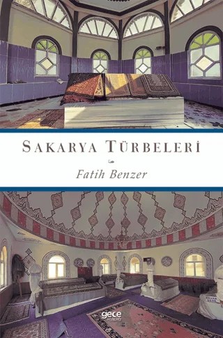 Sakarya Türbeleri – Fatih Benzer – Gece Kitaplığı kitap kapağı