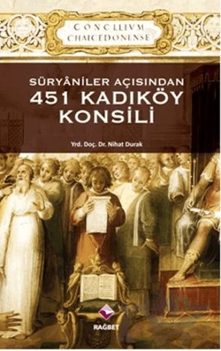 Süryaniler Açısından 451 Kadıköy Konsili – Nihat Durak – Rağbet Yayınları kitap kapağı
