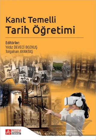 Kanıt Temelli Tarih Öğretimi – Yıldız Deveci Bozkuş, İsmail Güven, Tolgahan Ayantaş – Pegem Akademi Yayıncılık kitap kapağı