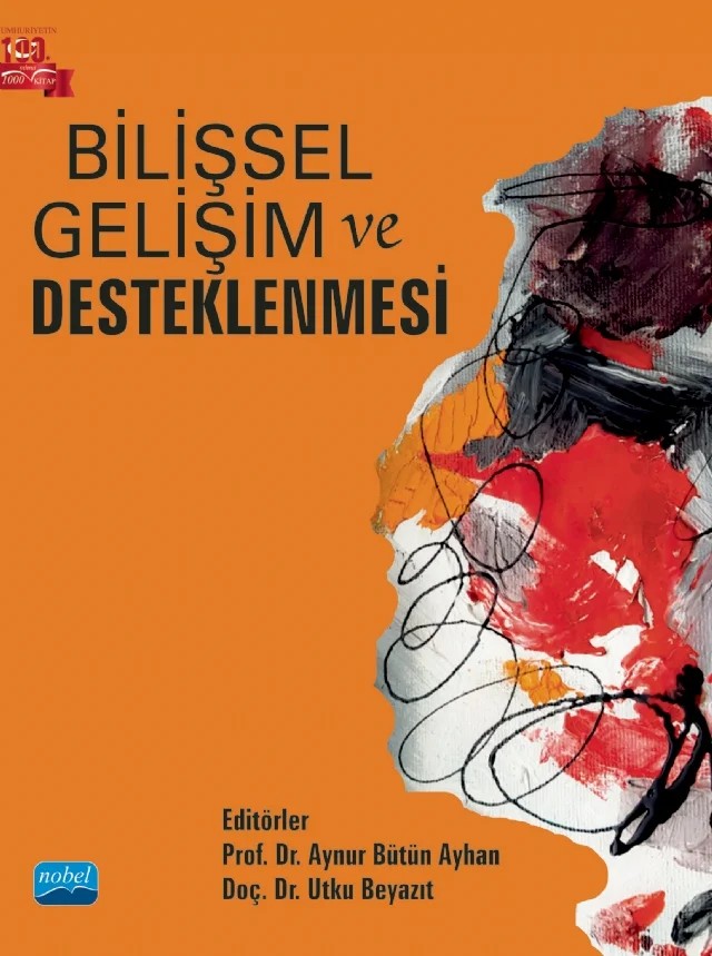 Bilişsel Gelişim ve Desteklenmesi – Alev Kuru, Aynur Bütün Ayhan, Aysel Köksal Akyol, Elifcan Cesur, Esra Acar Şengül, F. Cansu Pala, Figen Gürsoy, Füsun Gökkaya, Gökçen İlhan lldız, Gökhan Özsoy, Gözde Akoğlu, Gülen Baran, Gülşah Batdal Karaduman, Haktan Demircioğlu, Hande Çelikay Söyler, Hande Şirin, Hatice Büşra Yılmaz Tam, Hatice – Nobel Akademik Yayıncılık kitap kapağı