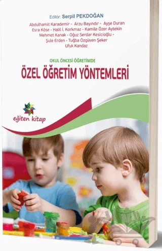 Okul Öncesi Eğitimde Özel Öğretim Yöntemleri – Kolektif – Eğiten Kitap kitap kapağı