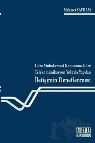 Ceza Muhakemesi Kanununa Göre Telekomünikasyon Yoluyla Yapılan İletişimin Denetlenmesi – Mehmet Saydam – On İki Levha Yayınları kitap kapağı