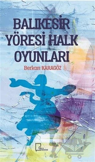 Balıkesir Yöresi Halk Oyunları – Berkan Karagöz – Gece Akademi kitap kapağı