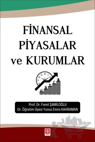 Finansal Piyasalar ve Kurumlar – Famil Şamiloğlu, Yunus Emre Kahraman – Ekin Basım Yayın kitap kapağı