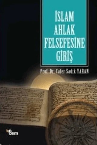 İslam Ahlak Felsefesine Giriş – Cafer Sadık Yaran – Dem Yayınları kitap kapağı