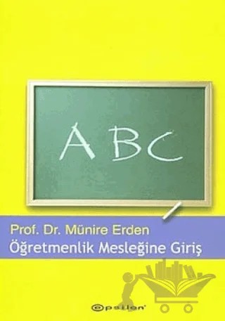 Öğretmenlik Mesleğine Giriş – Münire Erden – Epsilon Yayınevi kitap kapağı
