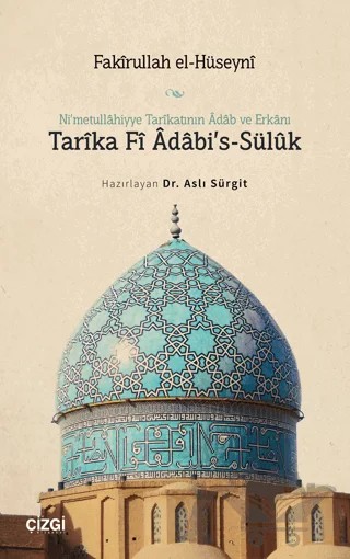Ni’metullâhiyye Tarıkatının Adab ve Erkânı Tarîka Fi Adabi’s-Süluk – Fakîrullah el-Hüseyni – Çizgi Kitabevi Yayınları kitap kapağı