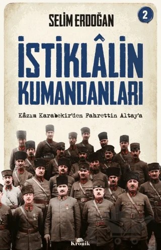 İstiklalin Kumandanları 2 – Selim Erdoğan – Kronik Kitap kitap kapağı