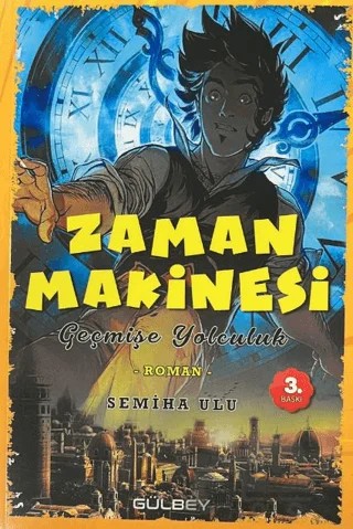 Zaman Makinesi – Semiha Ulu – Gülbey Yayınları kitap kapağı