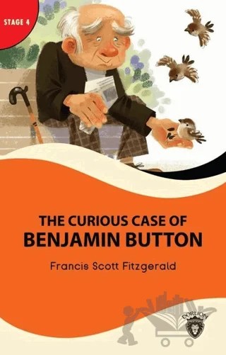 The Curious Case Of Benjamin Button - Stage 4 – Francis Scott Key Fitzgerald – Dorlion Yayınları kitap kapağı