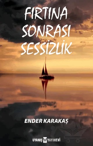 Fırtına Sonrası Sessizlik – Ender Karakaş – Uyanış Yayınevi kitap kapağı