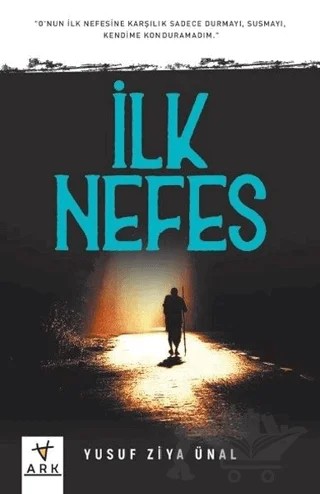 İlk Nefes – Yusuf Ziya Ünal – Ark Kitapları kitap kapağı
