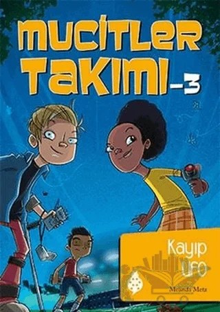 Mucitler Takımı 3: Kayıp Ufo – Melinda Metz – Uğurböceği Yayınları kitap kapağı