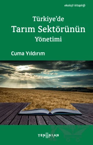 Türkiye'de Tarım Sektörünün Yönetimi – Cuma Yıldırım – Yeni İnsan Yayınevi kitap kapağı