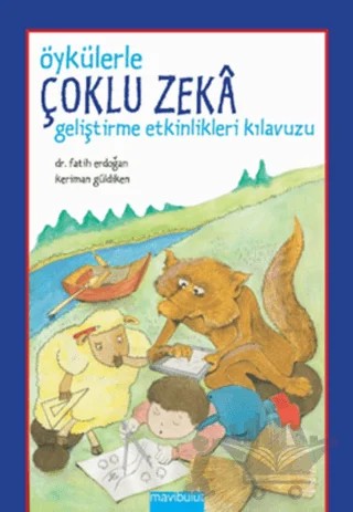 Öykülerle Çoklu Zeka Geliştirme Etkinlikleri Kılavuzu – Fatih Erdoğan, Keriman Güldiken – Mavibulut Yayınları kitap kapağı