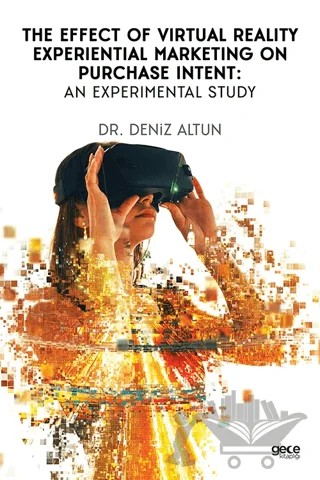 The Effect of Virtual Reality Experiential Marketing on Purchase Intent: An Experimental Study – Deniz Altun – Gece Kitaplığı kitap kapağı