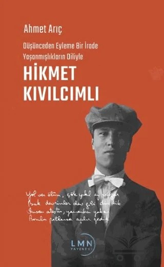 Düşünceden Eyleme Bir İrade Yaşanmışlıkların Diliyle Hikmet Kıvılcımlı – Ahmet Arıç – Liman Yayınevi kitap kapağı