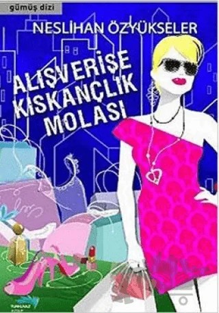 Alışverişe Kıskançlık Molası – Neslihan Özyükseler – Turkuvaz Kitap kitap kapağı