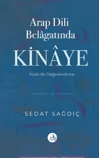 Arap Dili Belagatında Kinaye – Sedat Sağdıç – Fecr Yayınları kitap kapağı