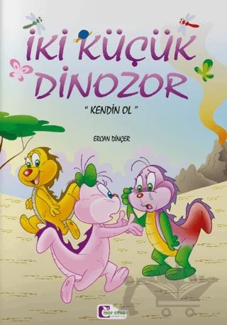 İki Küçük Dinozor - Kendin Ol – Ercan Dinçer – Mor Elma Yayıncılık kitap kapağı