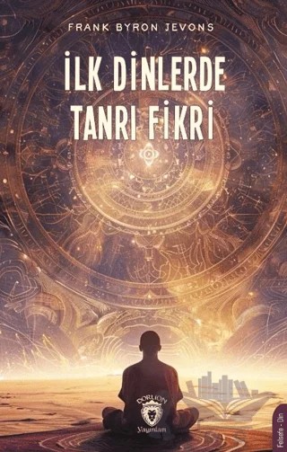 İlk Dinlerde Tanrı Fikri – Frank Byron Jevons – Dorlion Yayınları kitap kapağı